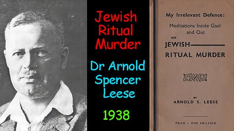 Dr Arnold Spencer Leese - Jewish Ritual Murder (JRM) 1938