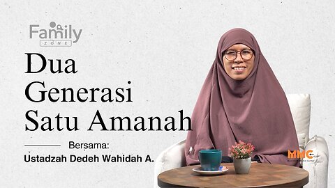 Dua Generasi Satu Amanah | Family Zone