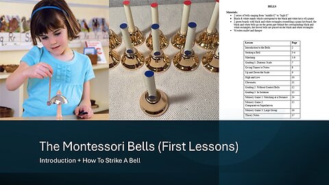 The Montessori Bells (First Lessons): (1)Introduction + (2) How To Strike A Bell