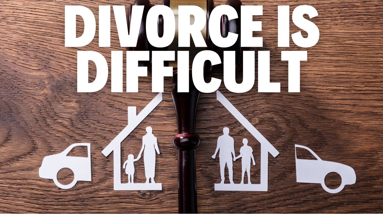 Divorce Is Difficult
