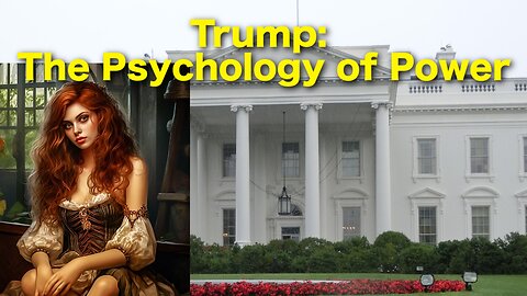 Trump: The Psychology of Power