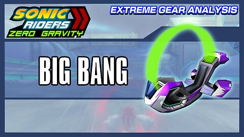 Big Bang (Extreme Gear Analysis)