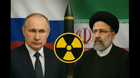 Russia & Iran Closer Than Ever — With Nukes on the Table 