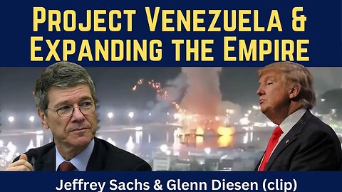 Jeffrey Sachs (clip): Project Venezuela & Expanding the Empire