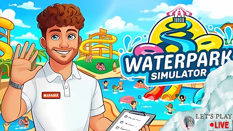 Waterpark Sim | GGx |Let's Play EP03