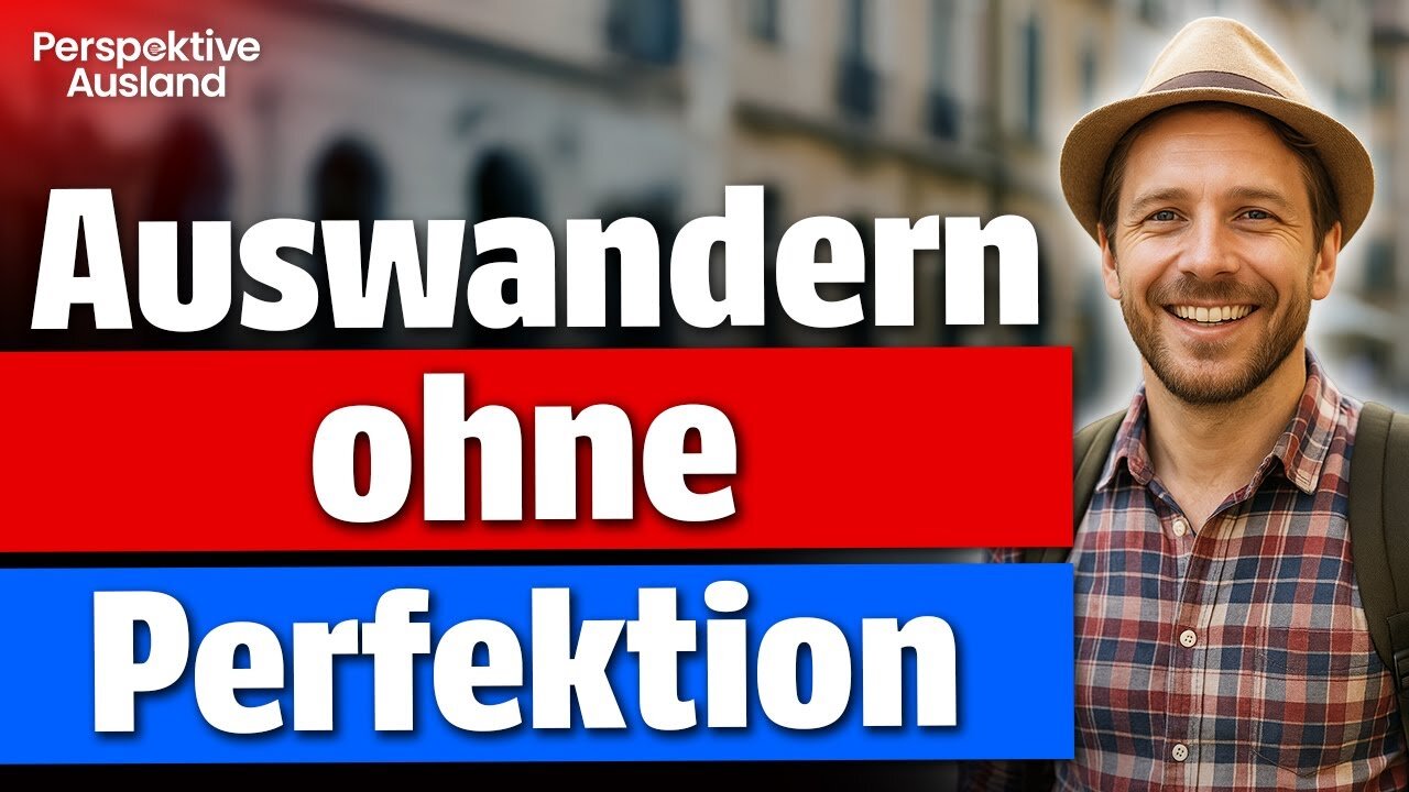Auswanderung: Hör auf zu suchen – Perfektion gibt’s nicht!