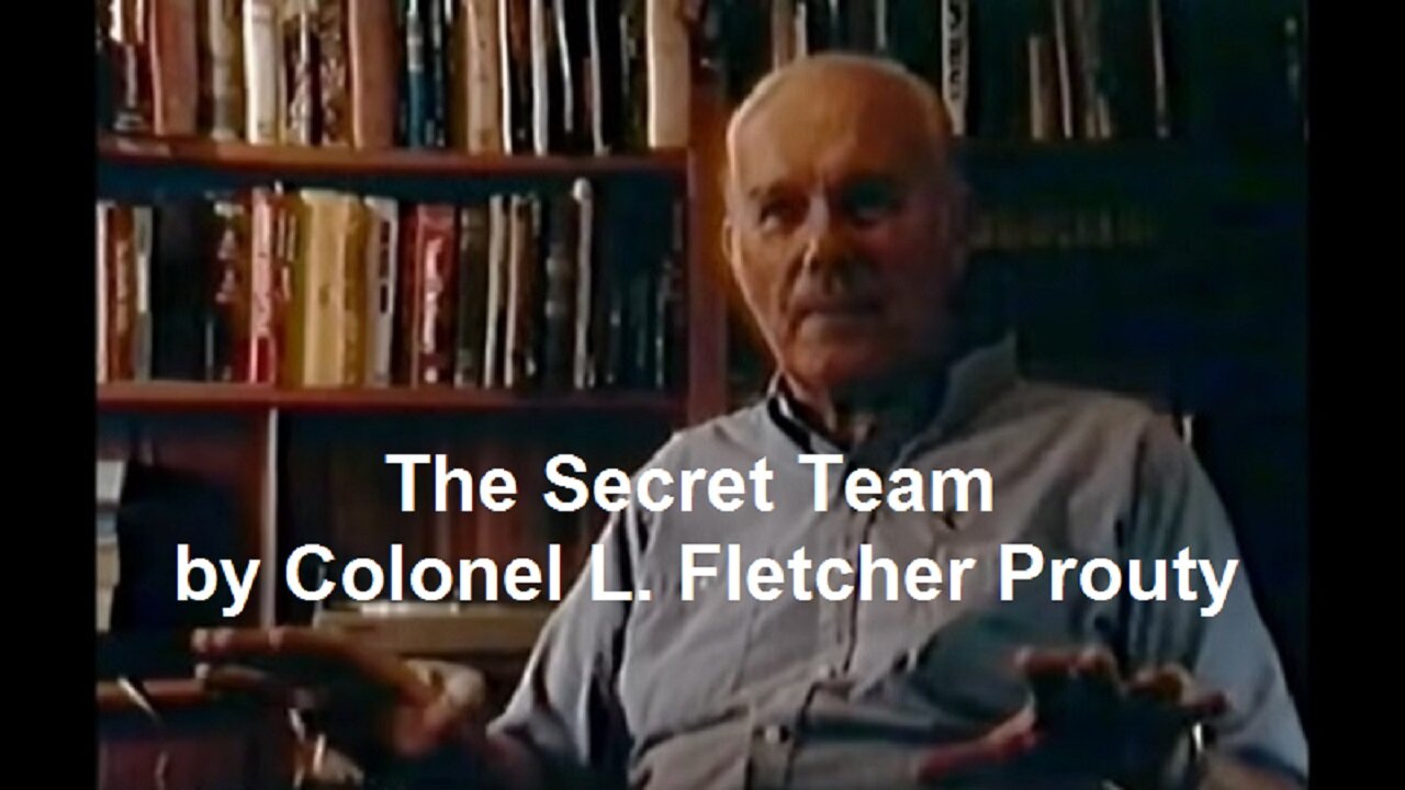 The Secret Team by Colonel L. Fletcher Prouty