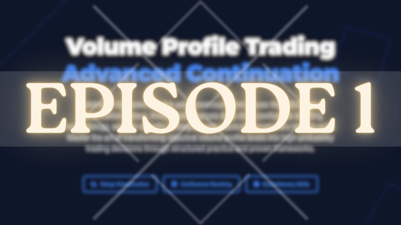 Advanced Volume Profile Trading EP 1