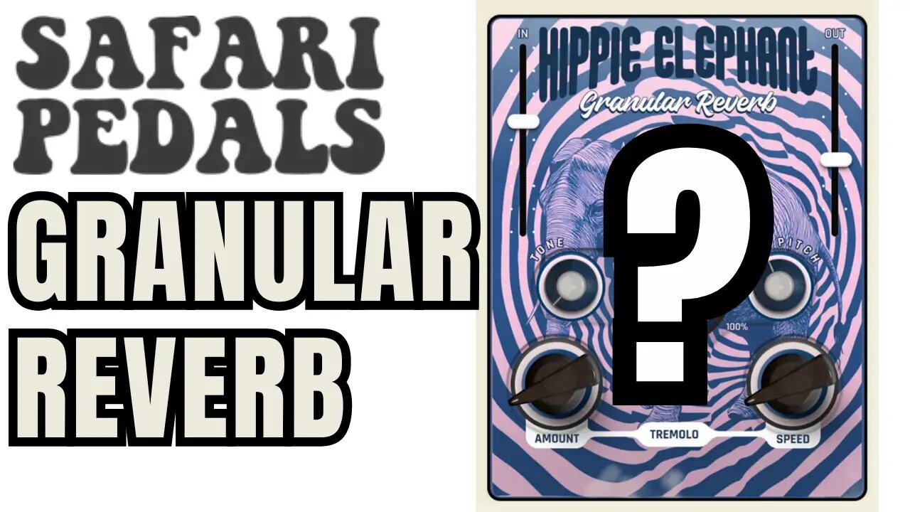 Safari Pedals Hippie Elephant QUICK LOOK | Granular Reverb Plugin Demo