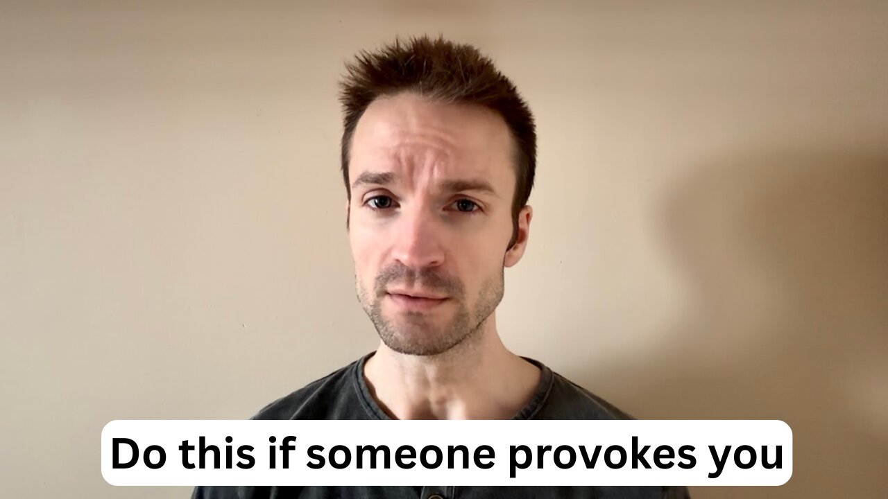 What to do if someone provokes you