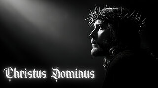 Christus Dominus | Christ the Lord | Epic Cinematic Anthem