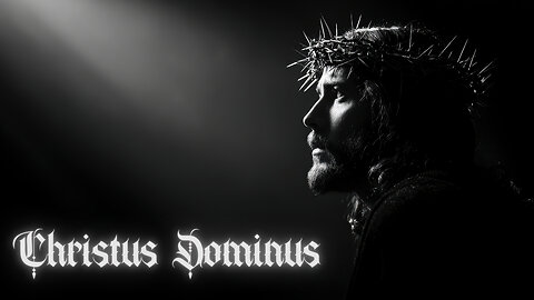 Christus Dominus | Christ the Lord | Epic Cinematic Anthem