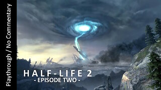 🌆Half Life 2: Episode Two⚡FULL playthrough