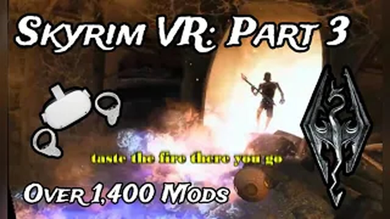 Skyrim VR: Mad God Overhaul Part 3