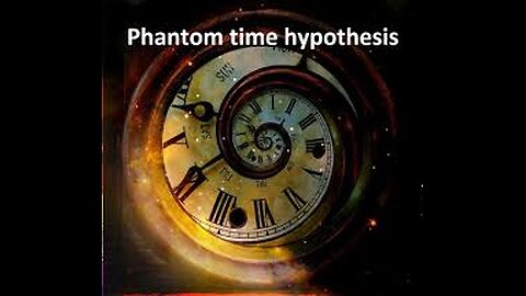 The Phantom Time Conspiracy!