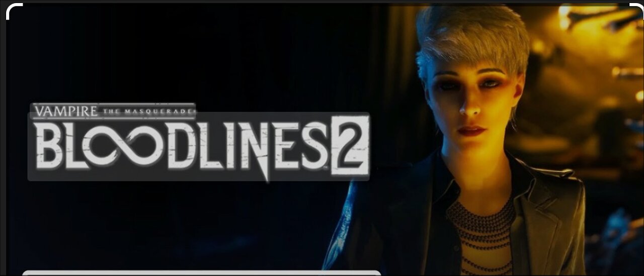 Vampire: The Masquerade - Bloodlines 2 Part 1