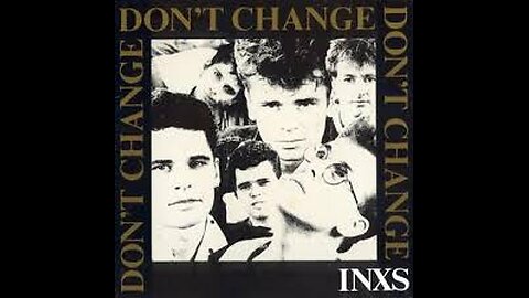 INXS - Don't Change