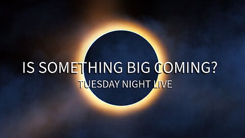 Is Something Big Coming? Tuesday Night Live?
