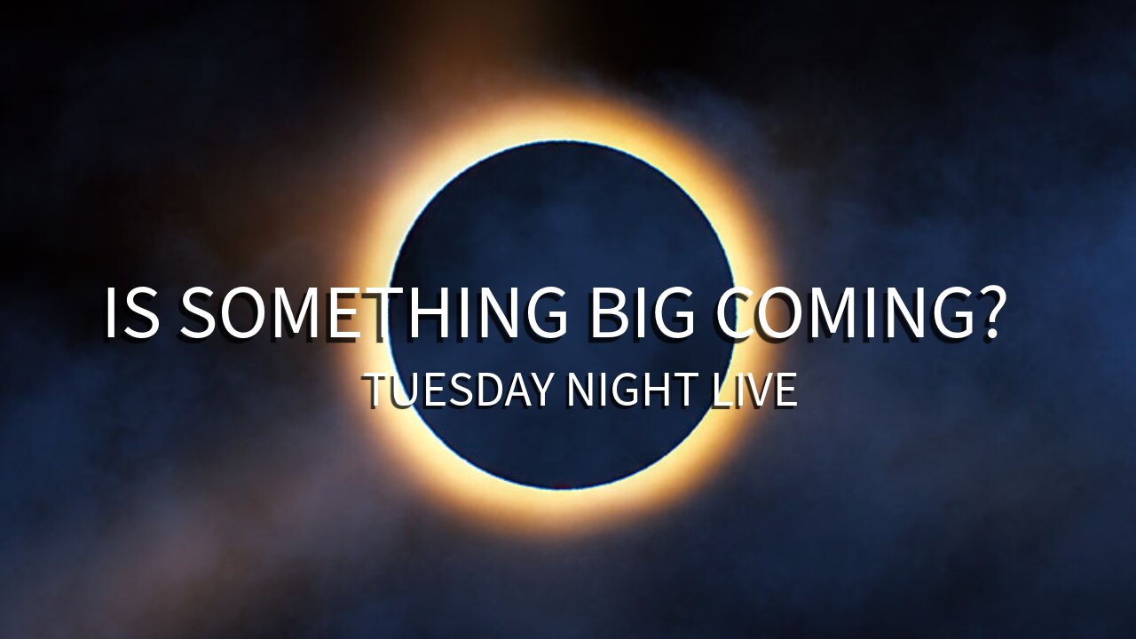 Is Something Big Coming? Tuesday Night Live?