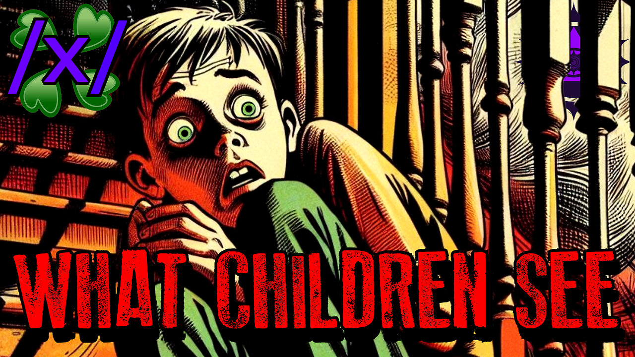 What Children See | 4chan /x/ 2011 Paranormal Greentext Stories Thread
