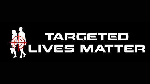 TARGETED LIVES MATTER