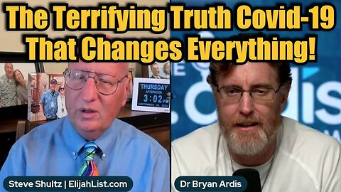 Dr. Bryan Ardis & Steve Shultz Update: "The Terrifying Truth Covid-19 That Changes Everything"