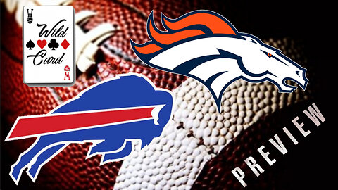 Denver Broncos at Buffalo Bills AFC Wildcard playoff game preview. Bo Nix vs. Josh Allen in Buffalo.