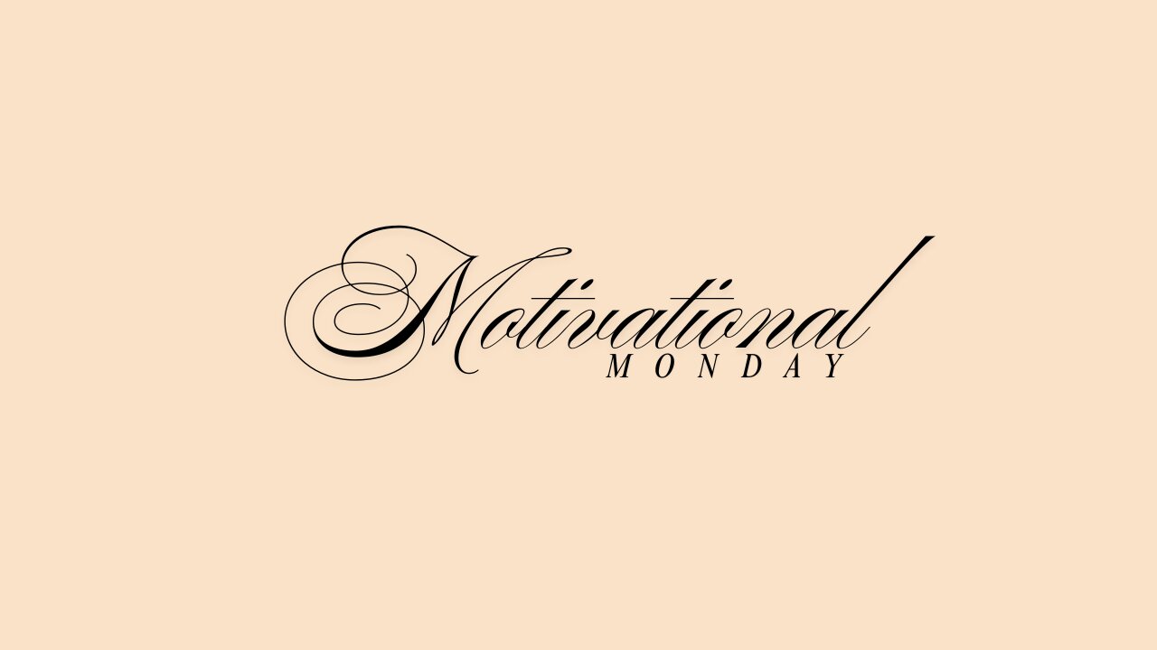 Reminder Motivational Monday