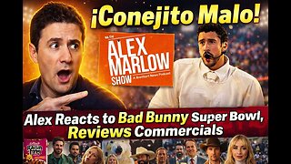 ¡Conejito Malo! Alex Reacts to Bad Bunny Super Bowl, Reviews Commercials