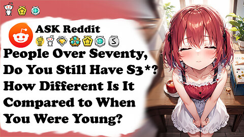 People Over Seventy, Do You Still Have S3*? How Different Is It Compared to When You Were Young?