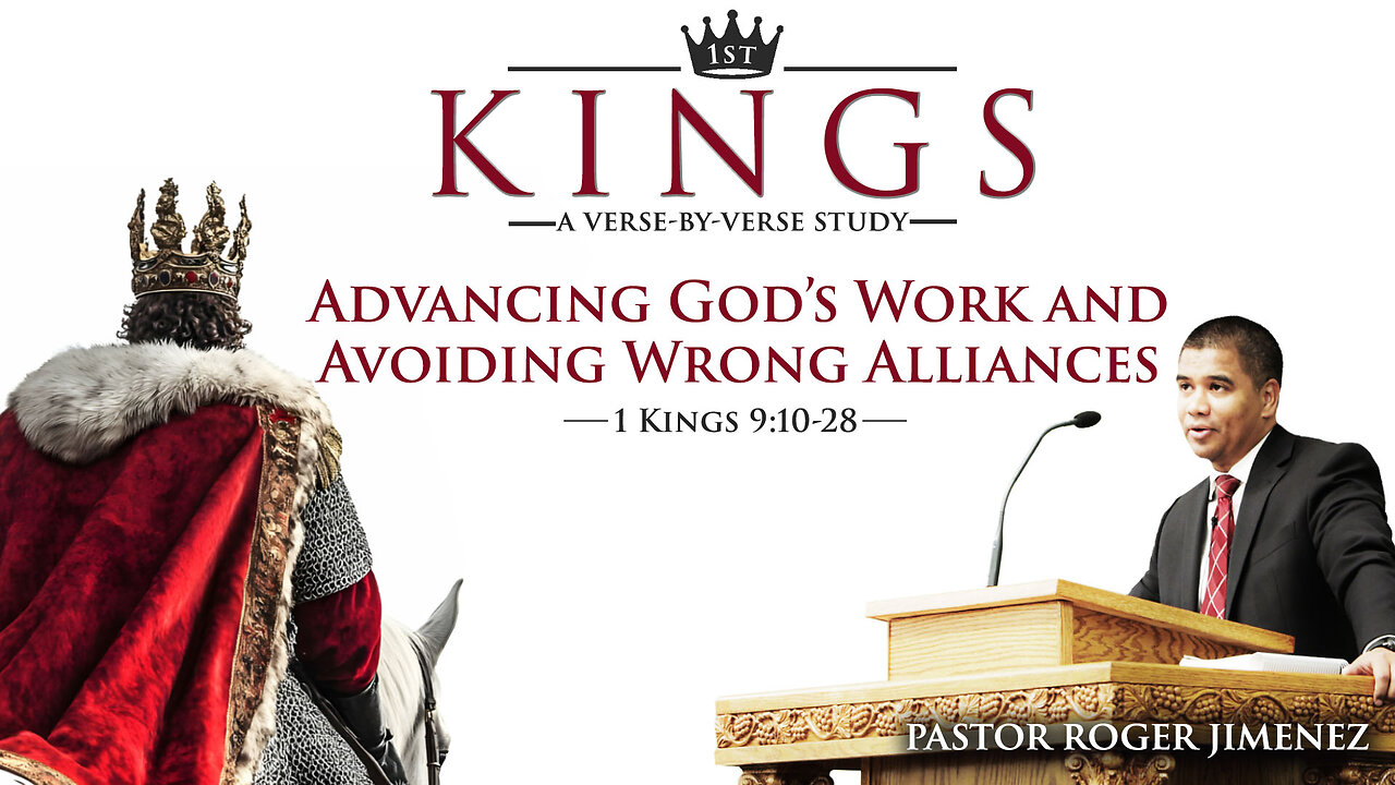Advancing God's Work and Avoiding Wrong Alliances (1 Kings 9:10-28) | Pastor Roger Jimenez
