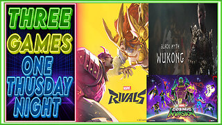 THREE GAMES ONE THURSDAY NIGHT: Marvel Rivals Marvel Cosmic Invasion Demo and Black Myth Wukong