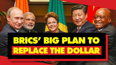 BRIC’s Plan To Destroy The Dollar - BRICS RISING