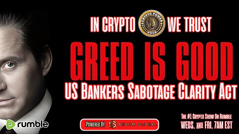 Greed Is Good, U.S. Bankers Sabotage Clarity Act