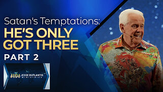 Satan's Temptations: He's Only Got Three, Part 2