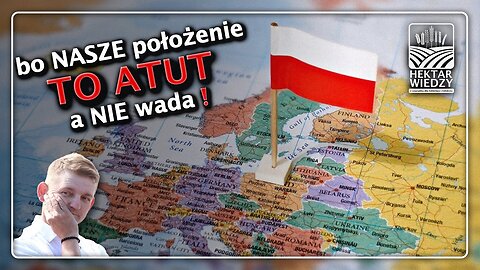 Bo NASZE położenie to ATUT a NIE wada