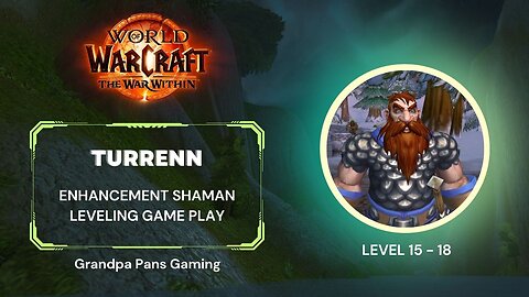 Let’s Play World of Warcraft – Solo Enhancement Shaman – 15 - 18