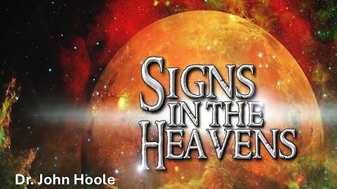 Signs in the Heavens by Dr. John Hoole