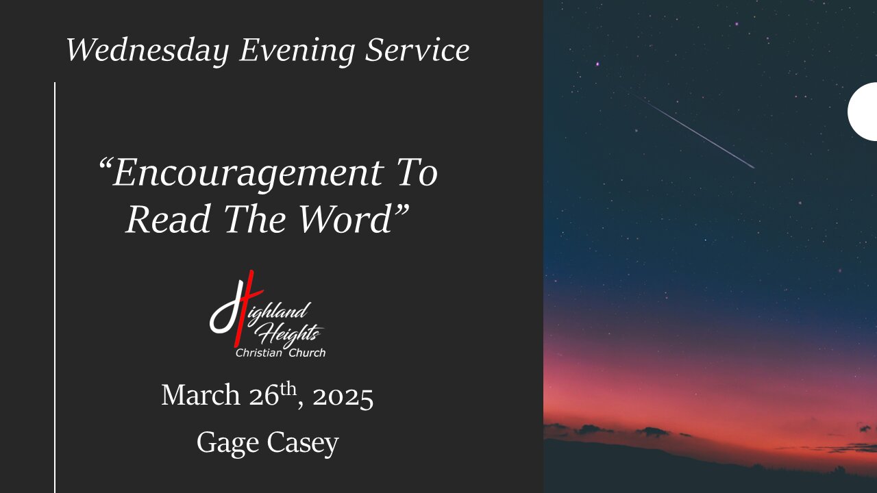 Wednesday Evening Service - "Encouragement To Read The Word"