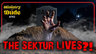 The Sektur just refuses to stay buried | #792