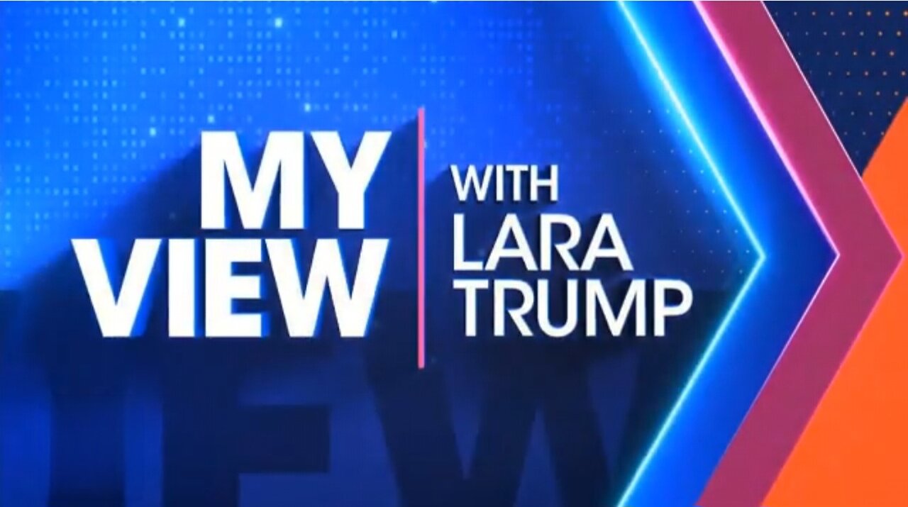 My View with Lara Trump _ BREAKING FOX NEWS