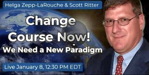 Scott Ritter: CHANGE COURSE NOW. WE NEED A NEW PARADIGM