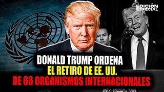#EnVivo Trump ordena el retiro de Estados Unidos de más de 60 organismos internacionales