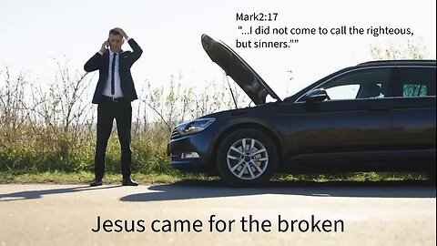 Jesus came for the broken