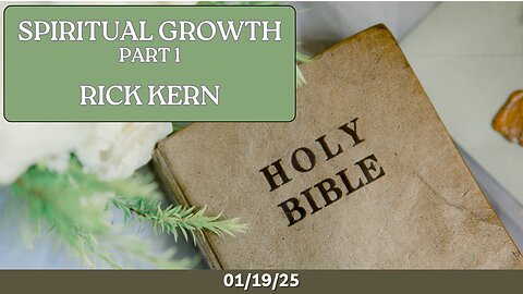 Pt. 1 Spiritual Growth - Richard Kern