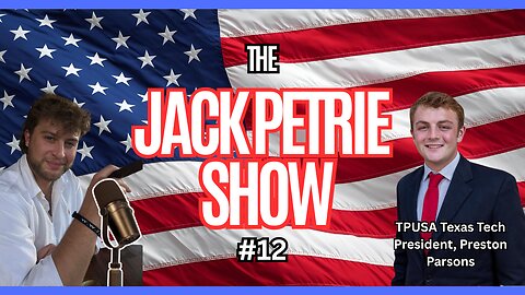 TPUSA Texas Tech President Preston Parsons | The Jack Petrie Show #12