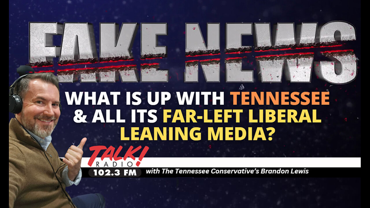 What Is Up with Tennessee & All its Far-Left Liberal Leaning Media?