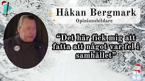 "Min resa ut ur sossarnas propaganda" - Håkan Bergmark - Vintertal 2025