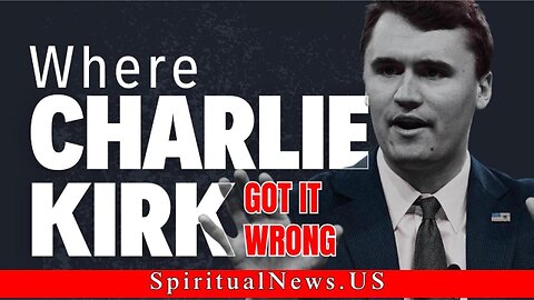 Charlie Kirk - What he got wrong (Short Version)