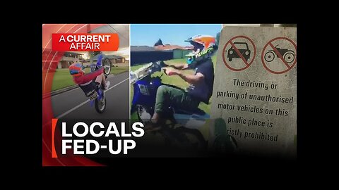 Locals fed up with unregistered dirt bike riders A Current Affair Australia